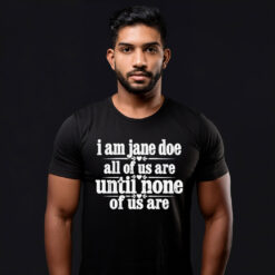 We Are All Jane Doe Consent Matters Shirt