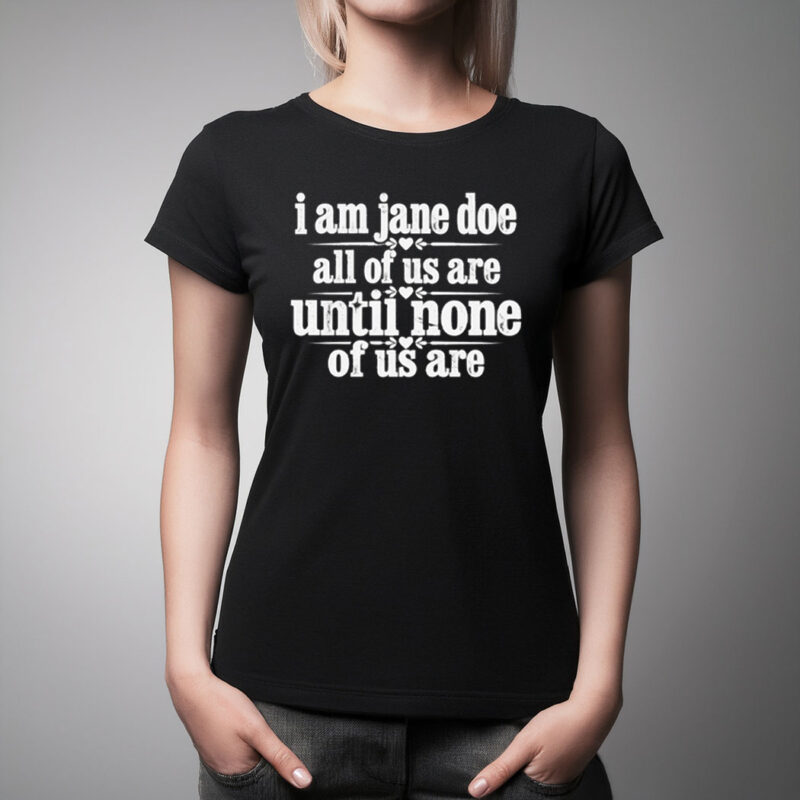 We Are All Jane Doe Consent Matters Shirt
