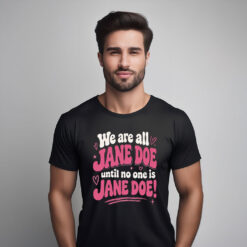 We Are All Jane Doe Graphic Shirt