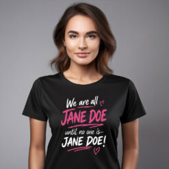 We Are All Jane Doe Justice Shirt