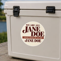We Are All Jane Doe Sticker