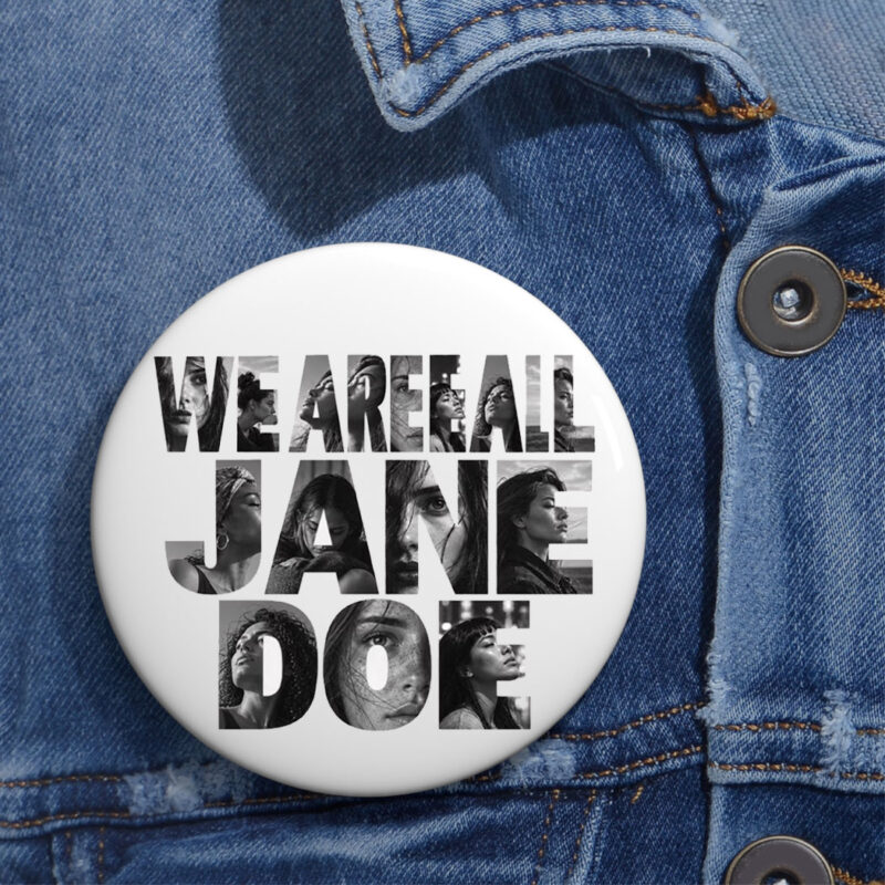 We Are All Jane Doe Survivor Support Button
