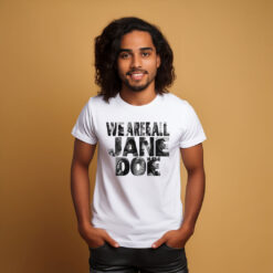 We Are All Jane Doe Survivor Support Feminist Shirts