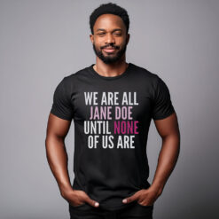 We Are All Jane Doe T-Shirt