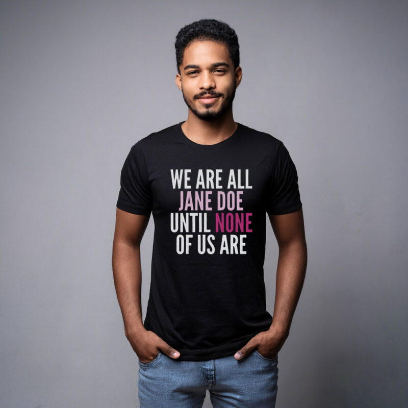 We Are All Jane Doe T-Shirt