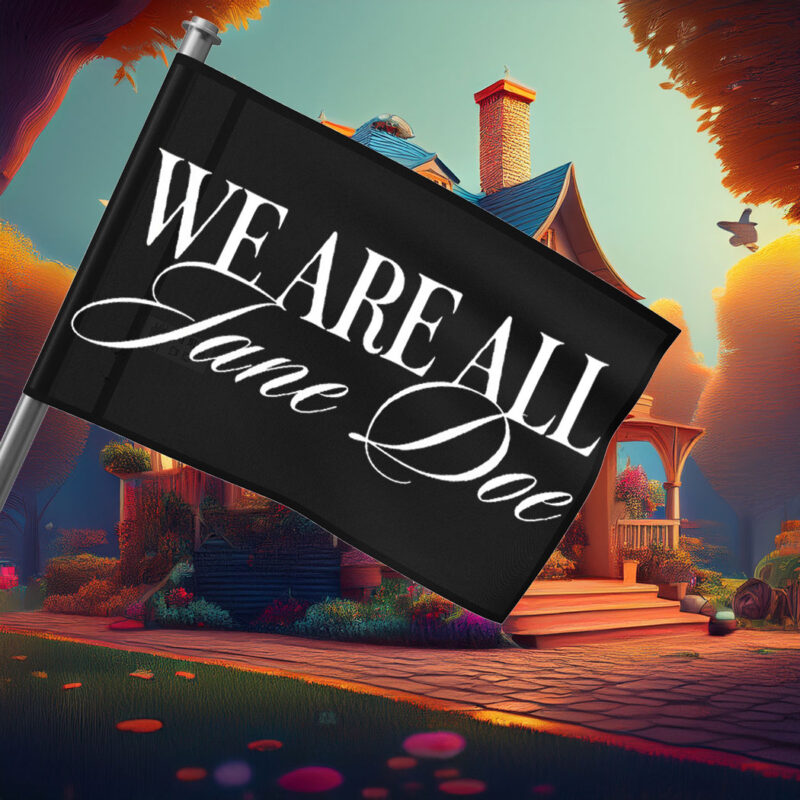 We Are All Jane Doe Womens Rights Flag