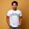 We Are Jane Doe Shirt