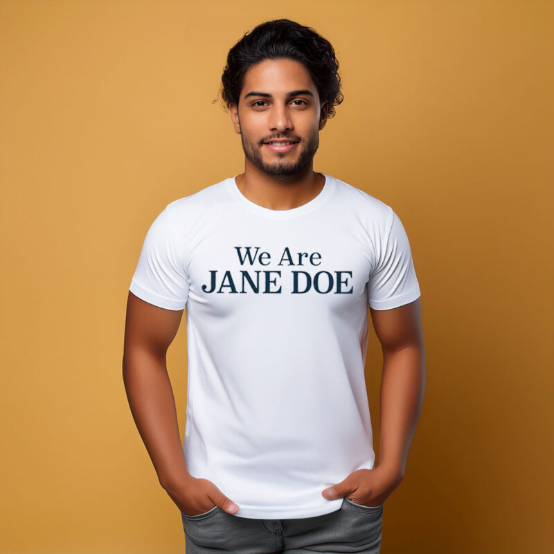 We Are Jane Doe Shirt