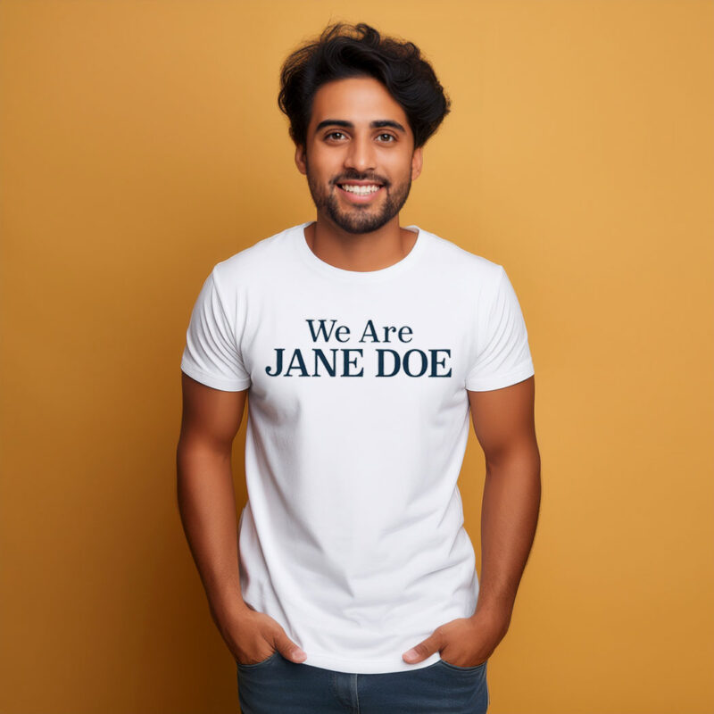 We Are Jane Doe Shirt