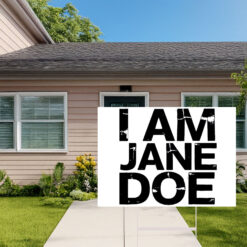 Womens Movement I Am Jane Doe Saying Yard Sign